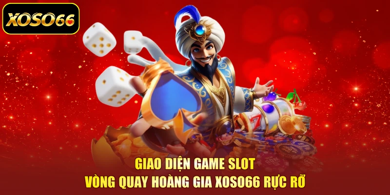 Giao diện game slot vòng quay Hoàng gia XOSO66 rực rỡ