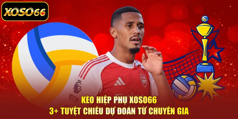 Kèo Hiệp Phụ XOSO66 | 3+ Tuyệt Chiêu Dự Đoán Từ Chuyên Gia