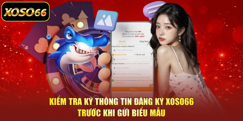Kiểm tra kỹ thông tin đăng ký XOSO66 trước khi gửi biểu mẫu