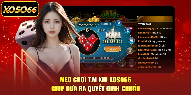 Mẹo chơi Tài Xỉu XOSO66 giúp đưa ra quyết định chuẩn