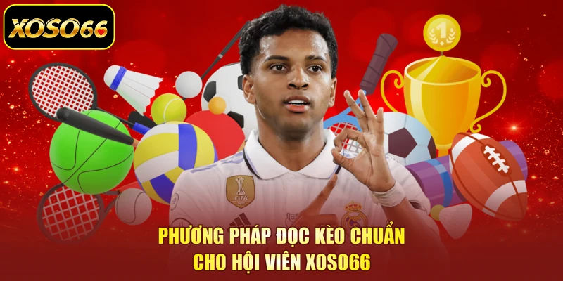 Phương pháp đọc kèo chuẩn cho hội viên XOSO66