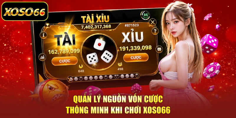 Quản lý nguồn vốn cược thông minh khi chơi XOSO66