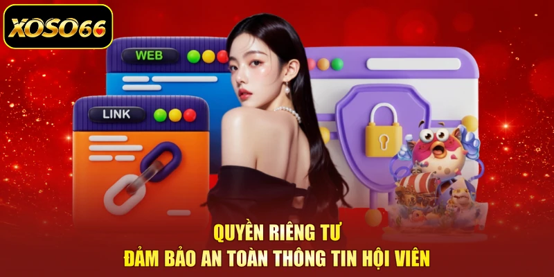 Quyền riêng tư đảm bảo an toàn thông tin hội viên