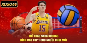 Thể Thao Saba XOSO66 - Đỉnh Cao TOP 1 Cho Người Chơi Mới